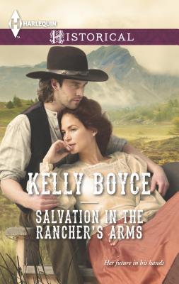 Salvation in the Rancher's Arms - Boyce, Kelly