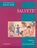 Salvete! Book 1: A First Course in Latin - Phinney, Ed, and Phinney, Mary Catherine, and Farrow, Stan