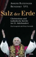 Salz der Erde : Christentum und katholische Kirche an der Jahrtausendwende : ein Gesprch mit Peter Seewald - Ratzinger, Joseph, and Seewald, Peter