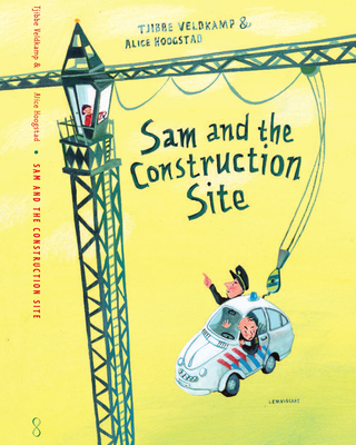 Sam and the Construction Site - Veldkamp, Tjibbe