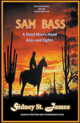 Sam Bass - A Dead Man's Hand, Aces and Eights - James, Sidney St