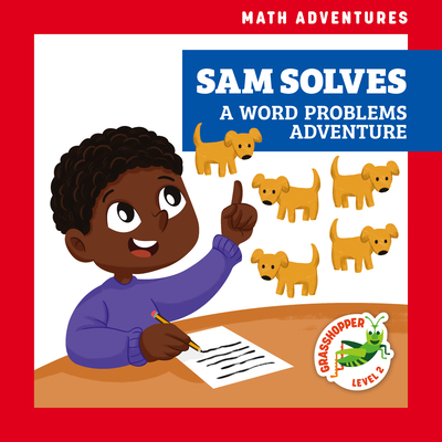 Sam Solves: A Word Problems Adventure - Everett, Elizabeth