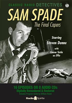 Sam Spade: The Final Capers - Dunne, Steven, and Tuttle, Lurene