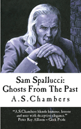 Sam Spallucci: Ghosts from the Past