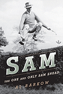 Sam: The One and Only Sam Snead