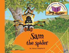 Sam the Spider: Little Stories, Big Lessons