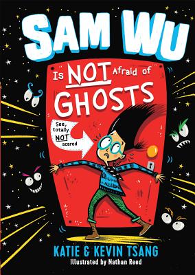 Sam Wu Is Not Afraid of Ghosts: Volume 1 - Tsang, Katie, and Tsang, Kevin