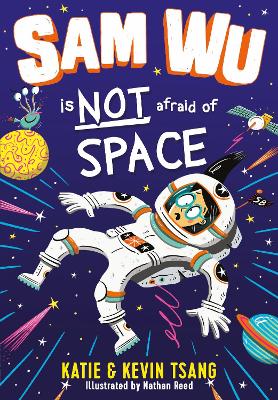 Sam Wu is NOT Afraid of Space! - Tsang, Katie, and Tsang, Kevin