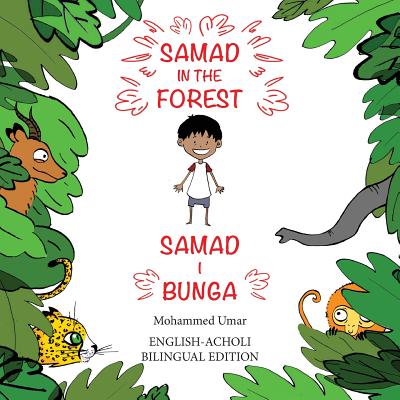 Samad in the Forest: Bilingual English-Acholi Edition - Umar, Mohammed, and Laker, Margaret (Translated by)