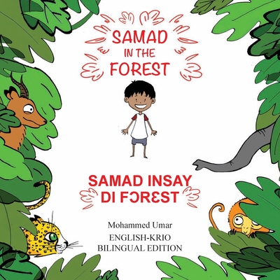 Samad in the Forest: English - Krio Bilingual Edition - UMAR, Mohammed