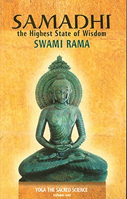 Samadhi: The Highest State of Wisdom: Yoga the Sacred Science - Rama, Swami