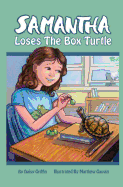 Samantha Loses the Box Turtle - Griffin, Daisy