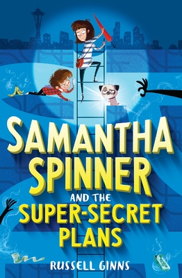 Samantha Spinner and the Super-Secret Plans - Ginns, Russell