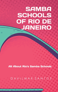 Samba Schools of Rio de Janeiro: All About Rio's Samba Schools