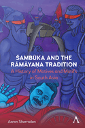 Sambuka and the Ramayana Tradition: A History of Motifs and Motives in South Asia