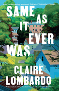 Same As It Ever Was: The immersive and joyful new novel from the author of Reese's Bookclub pick THE MOST FUN WE EVER HAD
