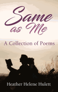 Same as Me: A Collection of Poems
