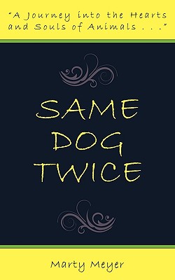 Same Dog Twice - Meyer, Marty