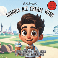 Samir's Ice Cream Wish: A Heartwarming True Story of Resilience and Dreams