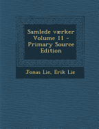 Samlede Vaerker Volume 11 - Lie, Jonas, and Lie, Erik