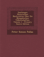 Samlungen Historischer Nachrichten Uber Die Mongolischen Volkerschaften, Volume 1