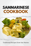 Sammarinese Cookbook: Traditional Recipes from San Marino