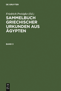 Sammelbuch Griechischer Urkunden Aus ?Gypten. Band 3