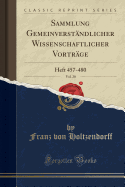 Sammlung Gemeinverstandlicher Wissenschaftlicher Vortrage, Vol. 20: Heft 457-480 (Classic Reprint)