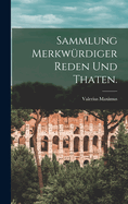 Sammlung Merkw?rdiger Reden Und Thaten.
