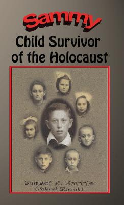 Sammy: Child Survivor of the Holocaust - Harris, Samuel R