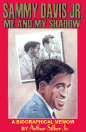 Sammy Davis Jr. Me and My Shadow: A Biographical Memoir