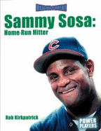 Sammy Sosa: Home Run Hitter - Kirkpatrick, Rob