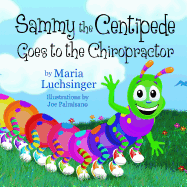 Sammy the Centipede Goes to the Chiropractor