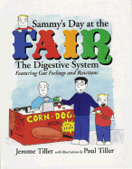Sammy's Day at the Fair: The Digestive System Featuring Gut Feelings and Reactions