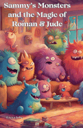 Sammy's Monsters and the Magic of Roman & Jude