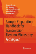 Sample Preparation Handbook for Transmission Electron Microscopy: Techniques