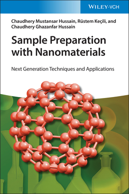 Sample Preparation with Nanomaterials: Next Generation Techniques and Applications - Hussain, Chaudhery Mustansar, and Kecili, Rustem, and Hussain, Chaudhery Ghazanfar