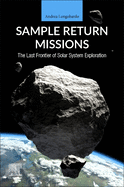 Sample Return Missions: The Last Frontier of Solar System Exploration