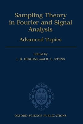 Sampling Theory in Fourier and Signal Analysis: Volume 2: Advanced Topics - Higgins, Rowland, and Higgins, J R (Editor), and Stens, R L (Editor)
