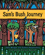 Sam's Bush Journey - Morgan, Sally, and Kwaymullina, Ezekiel