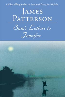 Sam's Letters to Jennifer - Patterson, James