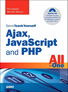 Sams Teach Yourself Ajax, JavaScript and PHP All in One - Ballard, Phil, and Moncur, Michael