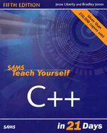 Sams Teach Yourself C++ in 21 Days - Liberty, Jesse, and Jones, Bradley L.
