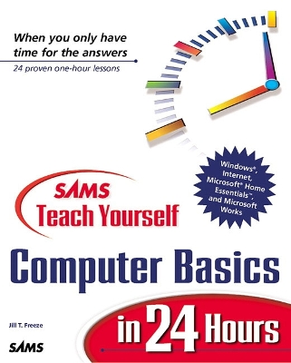 Sams Teach Yourself Computer Basics in 24 Hours - Freeze, Jill, and Freeze, Wayne S.