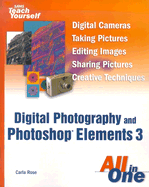 Sams Teach Yourself Digital Photography and Photoshop Elements 3 All in One