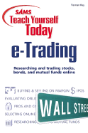 Sams Teach Yourself E-Trading Today