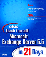 Sams Teach Yourself Exchange Server 5.5 in 21 Days