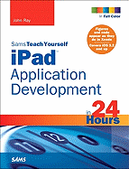Sams Teach Yourself Ipad Application Development in 24 Hours