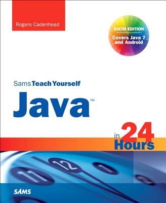 Sams Teach Yourself Java in 24 Hours - Cadenhead, Rogers