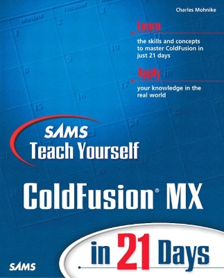 Sams Teach Yourself Macromedia Coldfusion in 21 Days - Mohnike, Charles